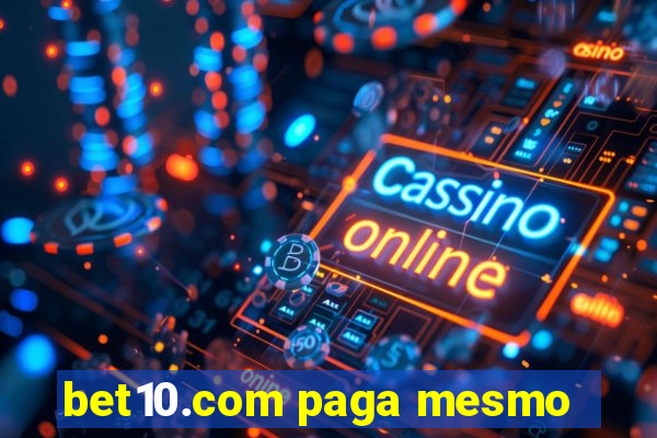 bet10.com paga mesmo